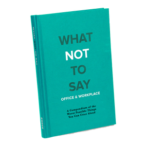 What Not to Say: Office & Workplace-Book-Dwell Chic